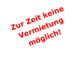 Zur Zeit keine Vermietung möglich!